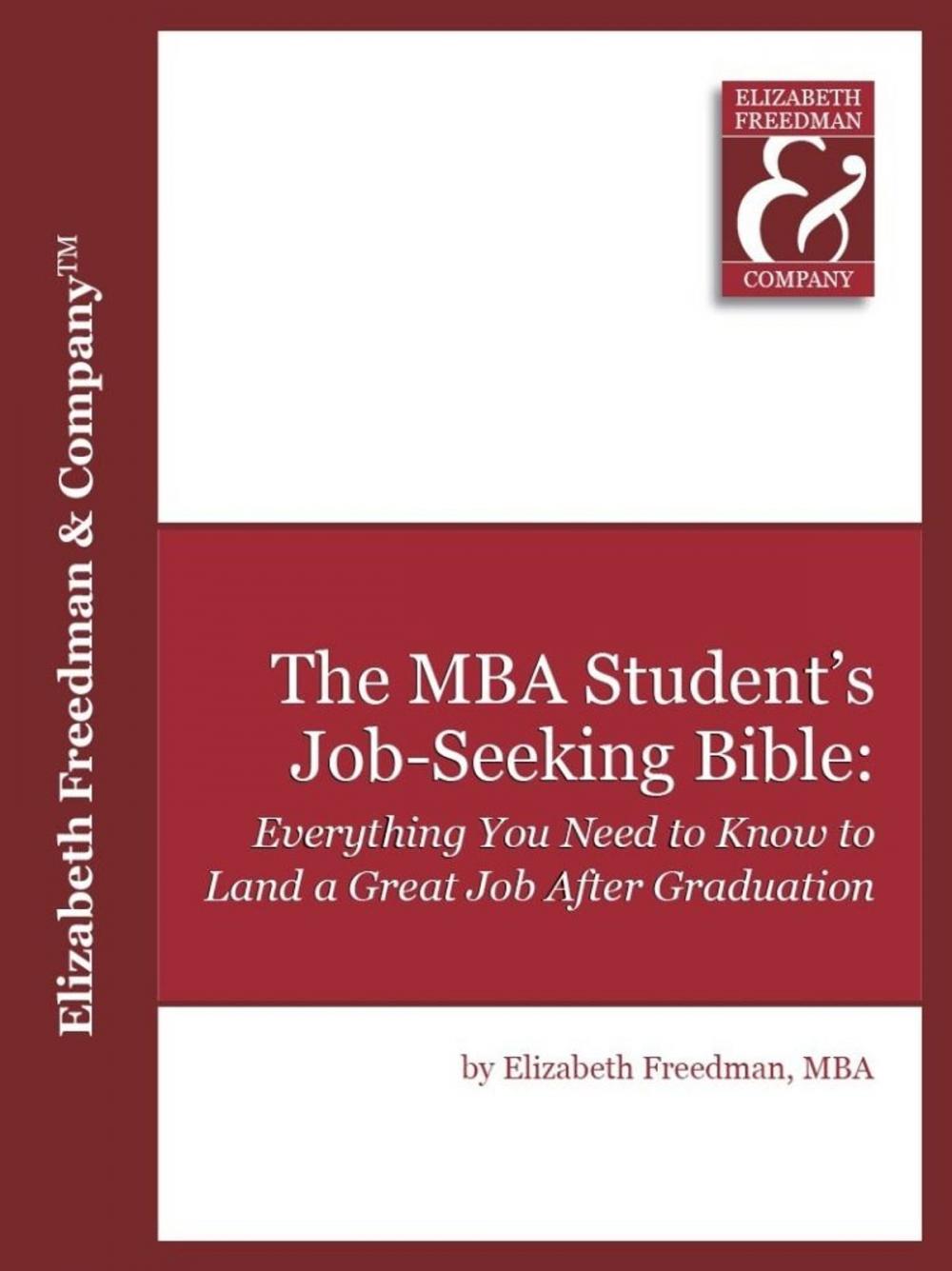 Big bigCover of The MBA Student's Job Seeking Bible: Everything You Need to Know to Land a Great Job by Graduation