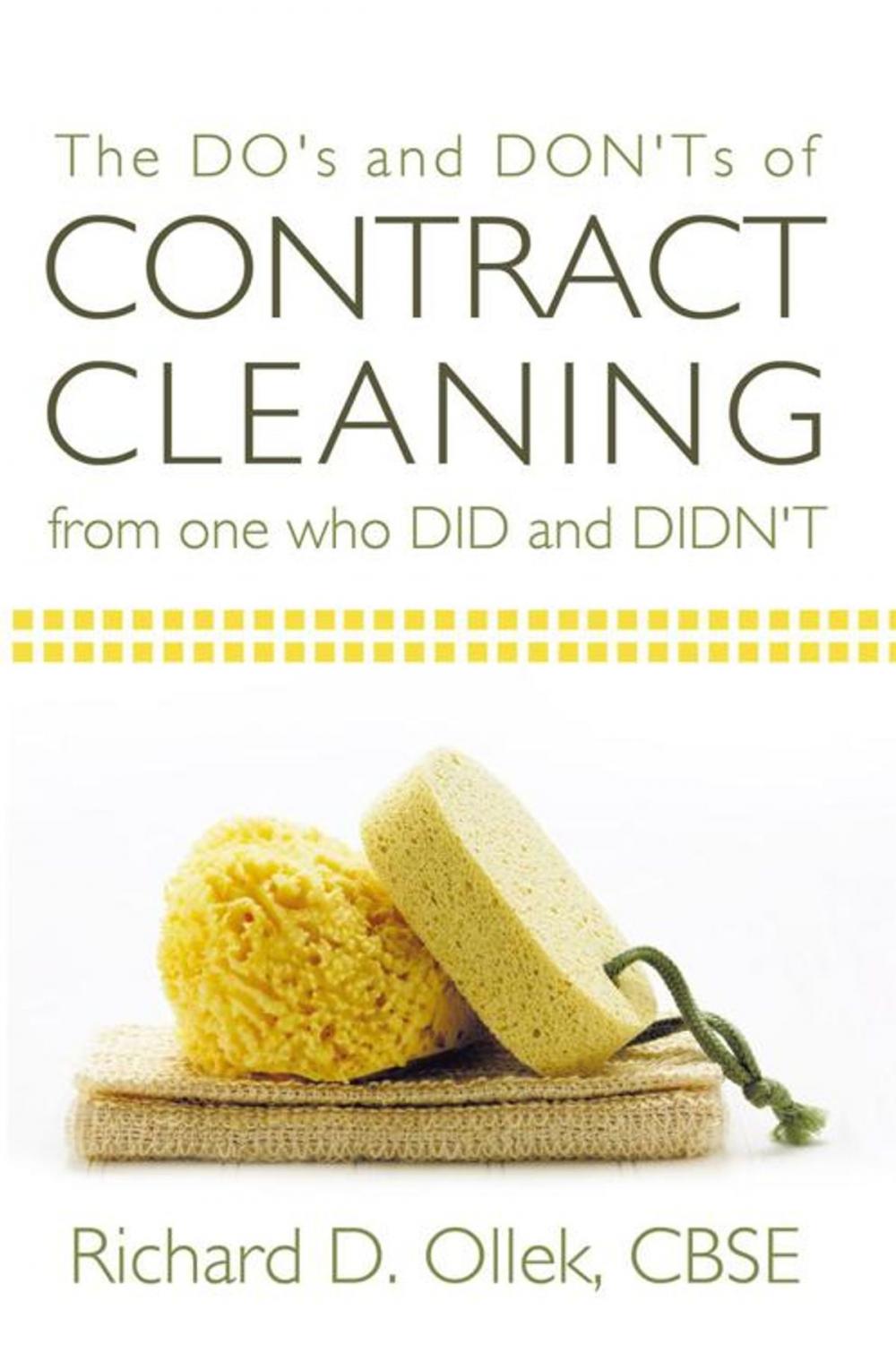 Big bigCover of The Do's and Don'ts of Contract Cleaning from One Who Did and Didn't