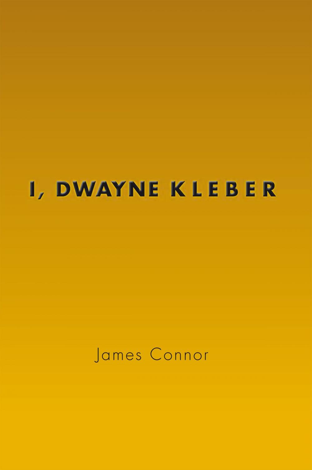 Big bigCover of I, Dwayne Kleber