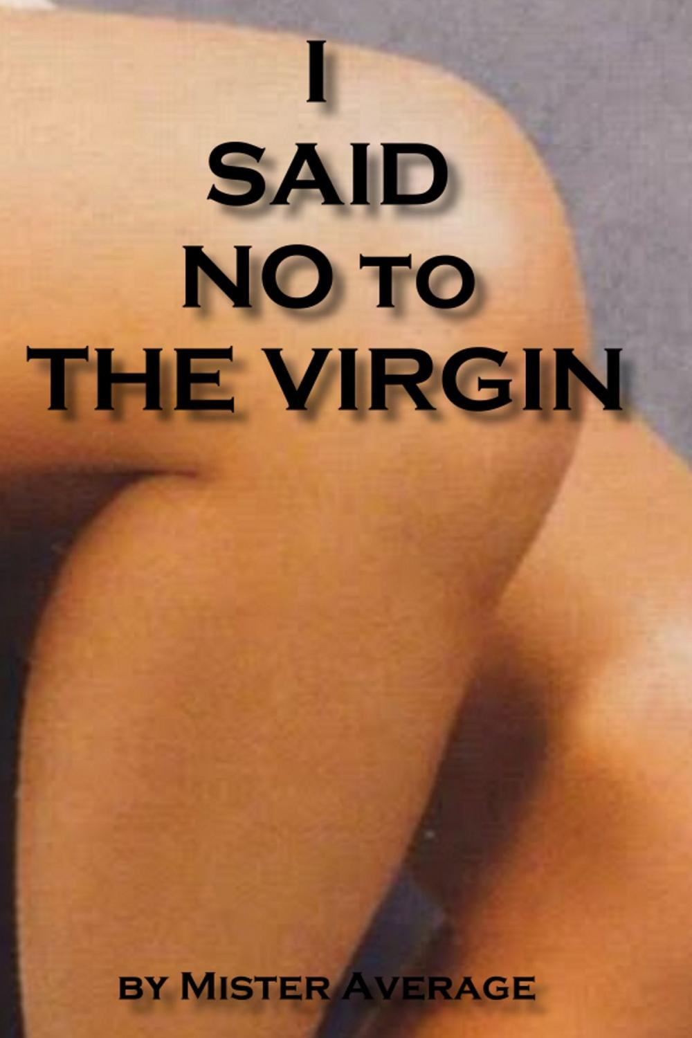 Big bigCover of I Said No to the Virgin