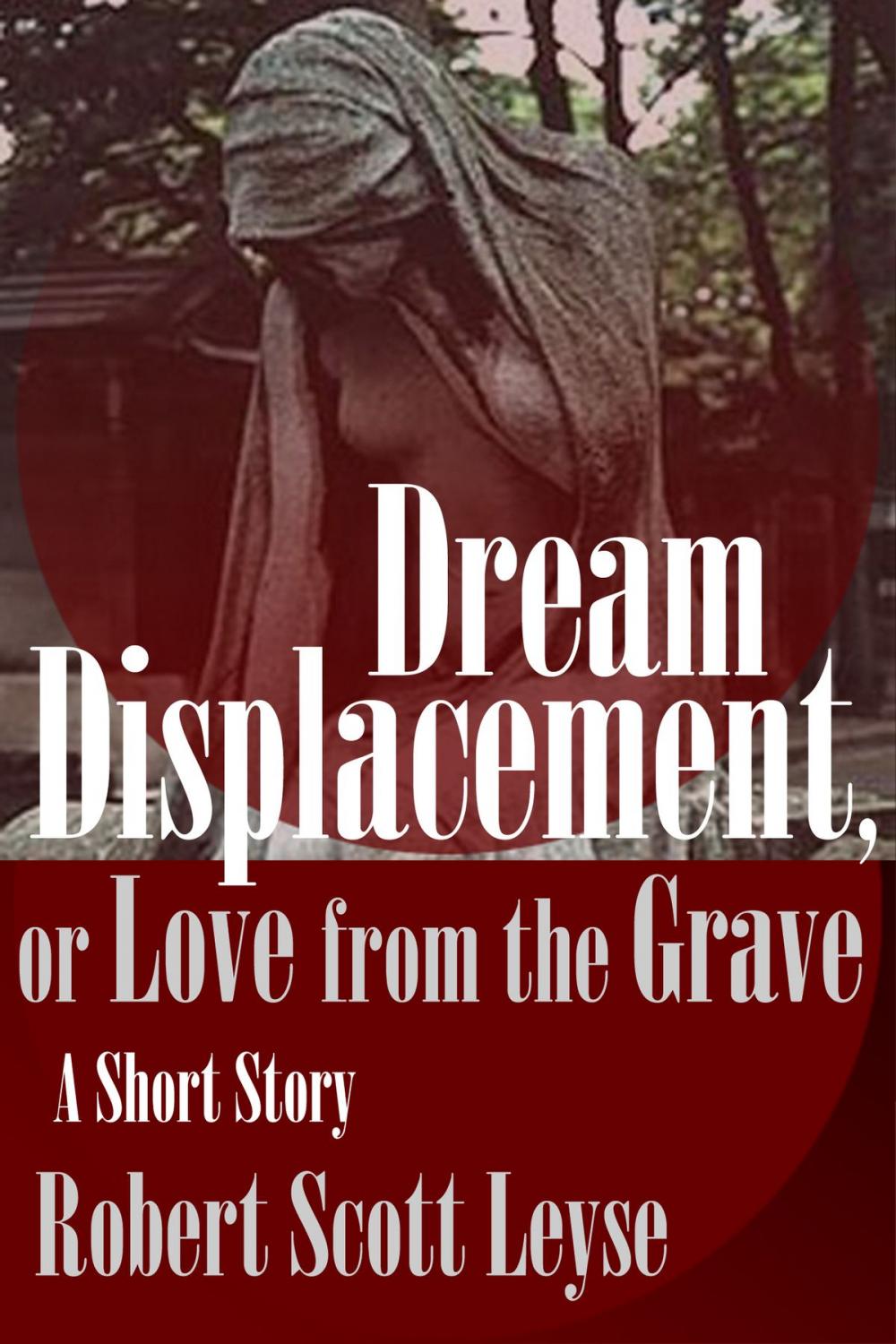 Big bigCover of Dream Displacement, or Love from the Grave