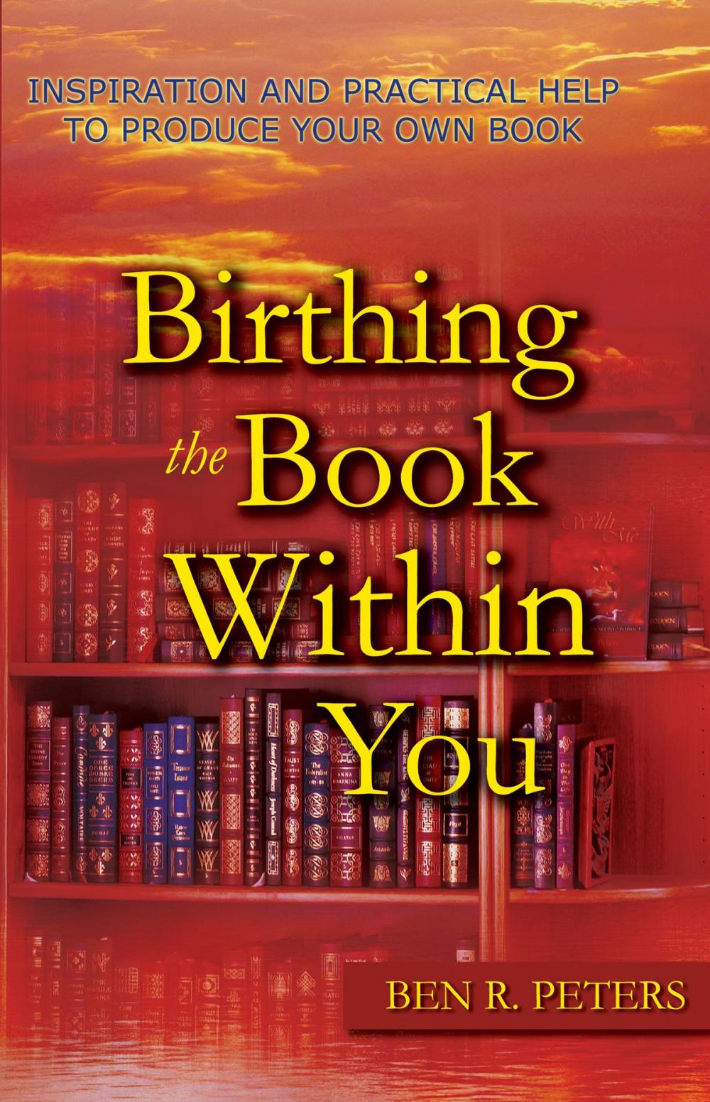 Big bigCover of Birthing the Book Within You: Inspiration and Practical Help to Produce Your Own Book