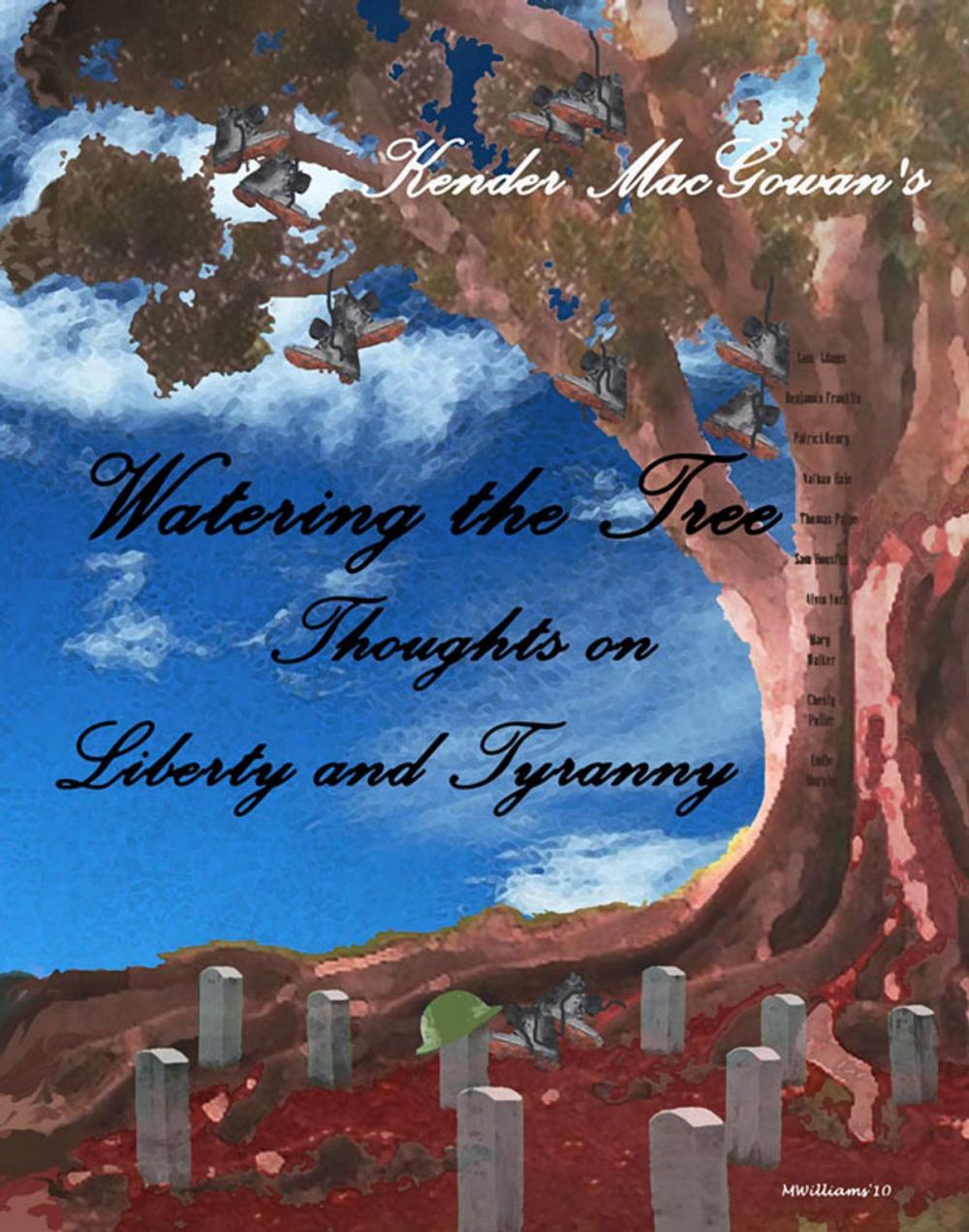 Big bigCover of Watering the Tree, Thoughts on Liberty and Tyranny