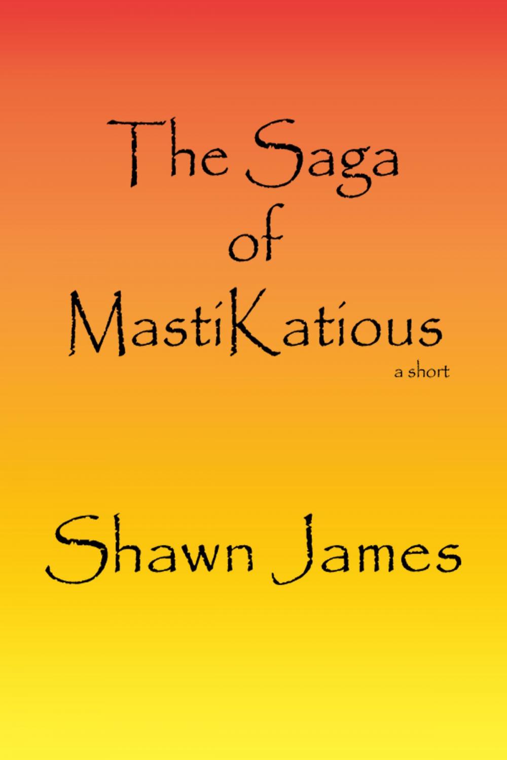 Big bigCover of The Saga of MastiKatious