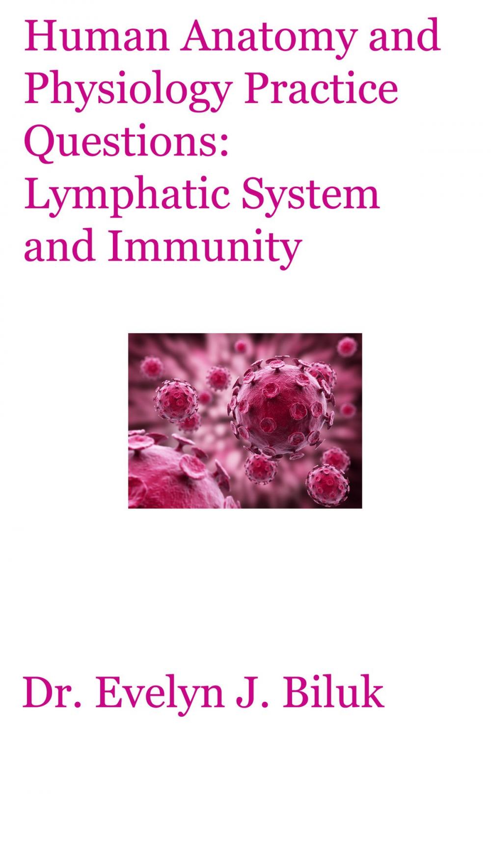 Big bigCover of Human Anatomy and Physiology Practice Questions: Lymphatic System and Immunity