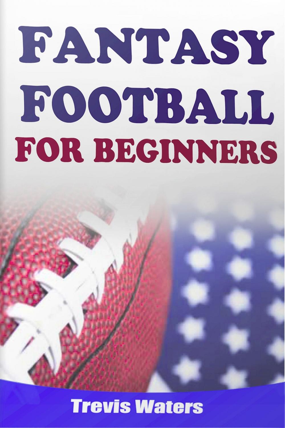 Big bigCover of Fantasy Football: For Beginners