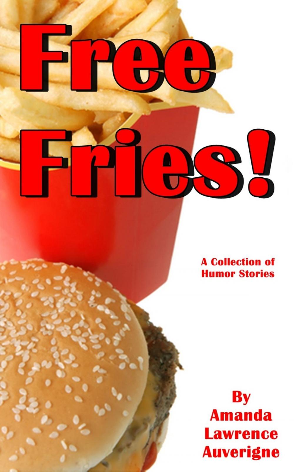 Big bigCover of Free Fries! A Collection of Humor Stories