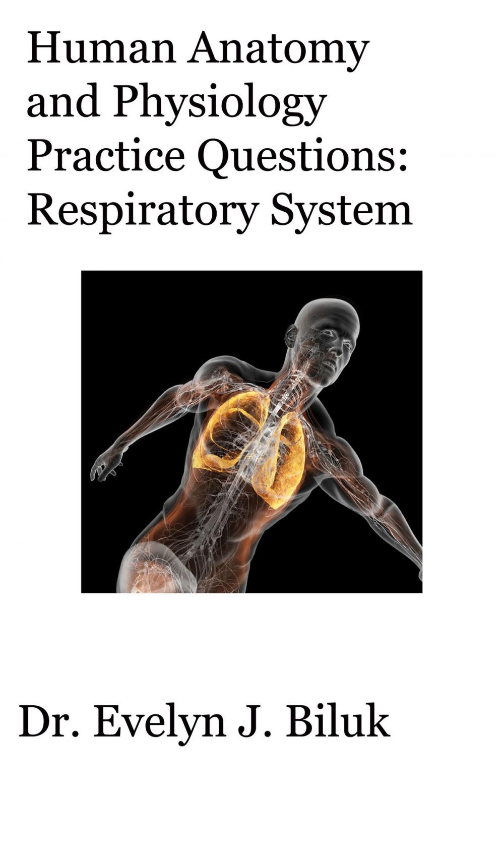 Big bigCover of Human Anatomy and Physiology Practice Questions: Respiratory System