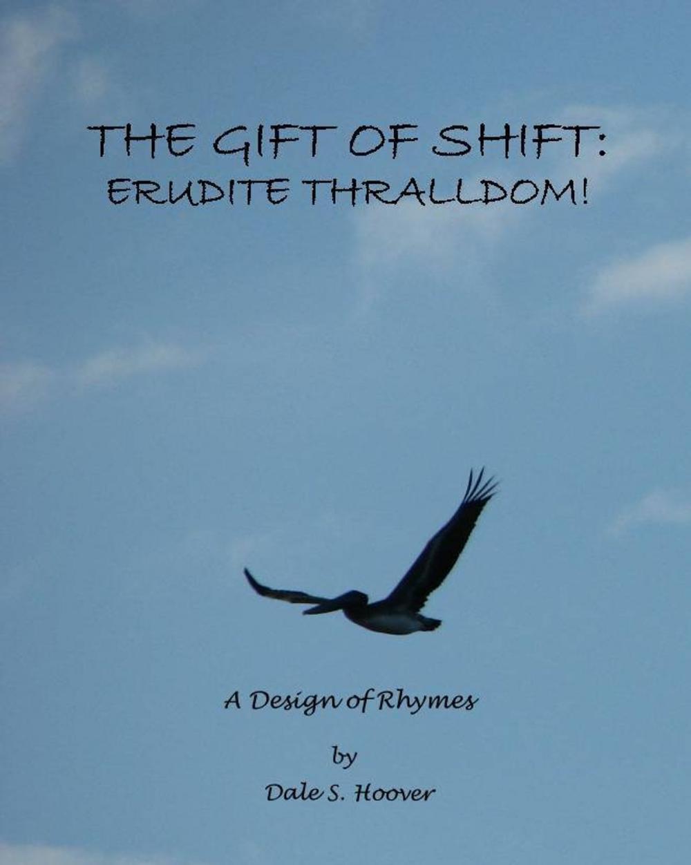 Big bigCover of The Gift of Shift: Erudite Thralldom!