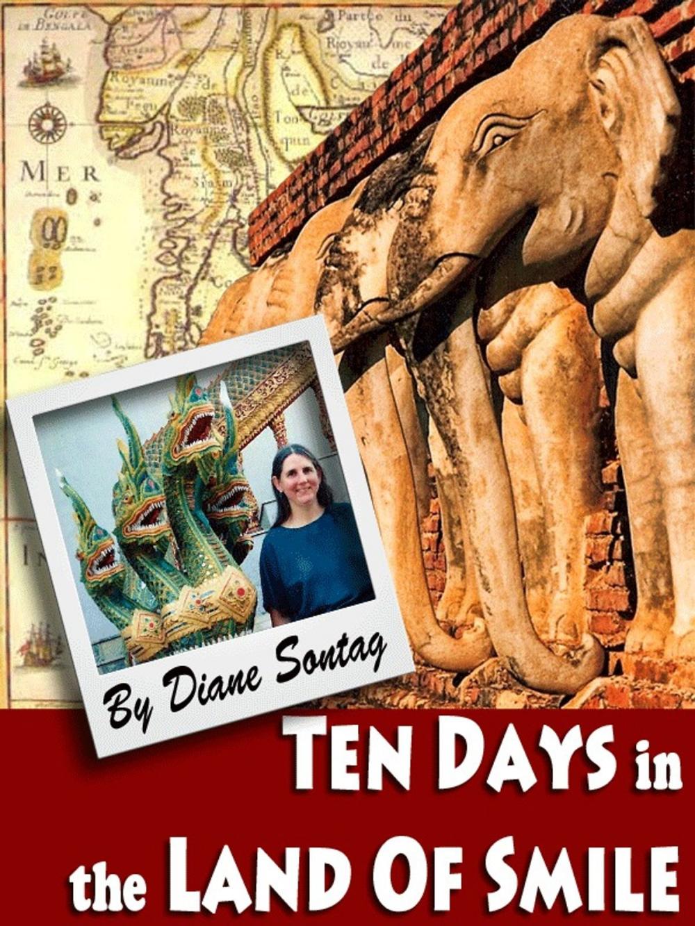 Big bigCover of Ten Days in the Land of Smile: A Thailand Travelogue