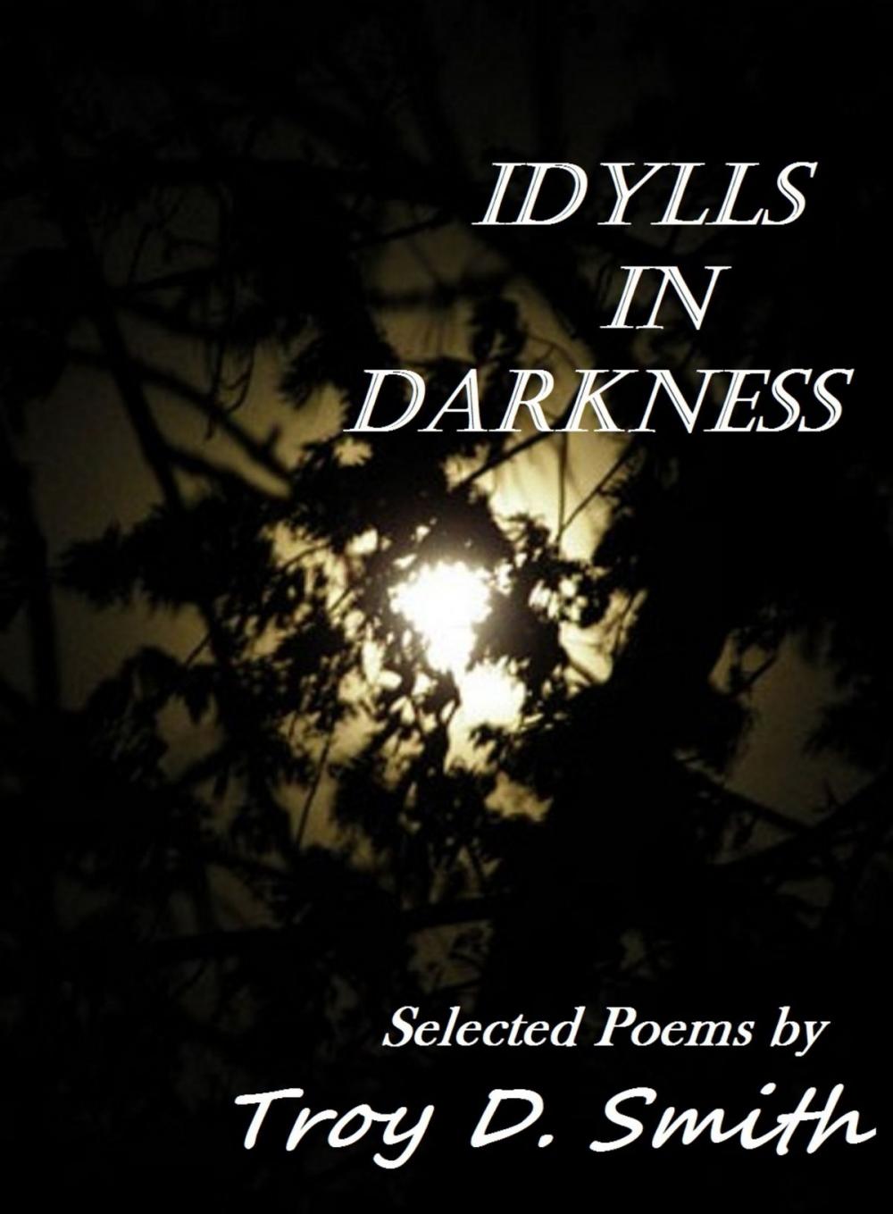 Big bigCover of Idylls in Darkness: Selected Poems