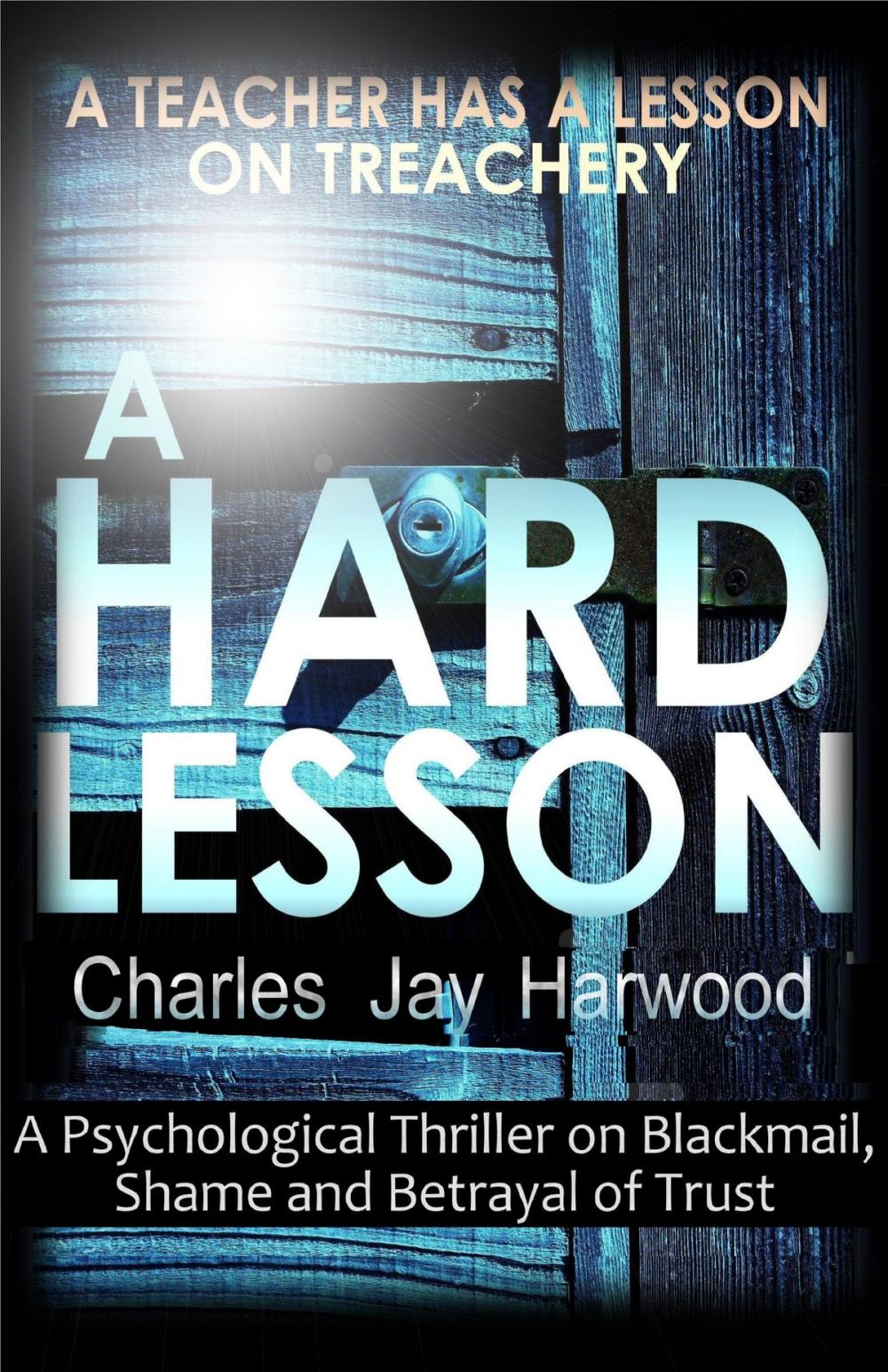 Big bigCover of A Hard Lesson: A Psychological Thriller on Blackmail, Shame and Betrayal of Trust