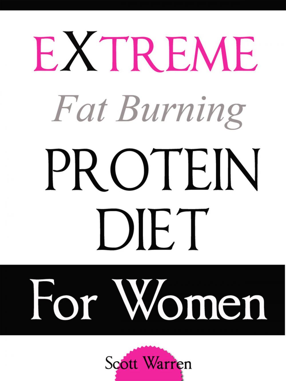 Big bigCover of The Extreme Fat Burning Protein Diet For Women