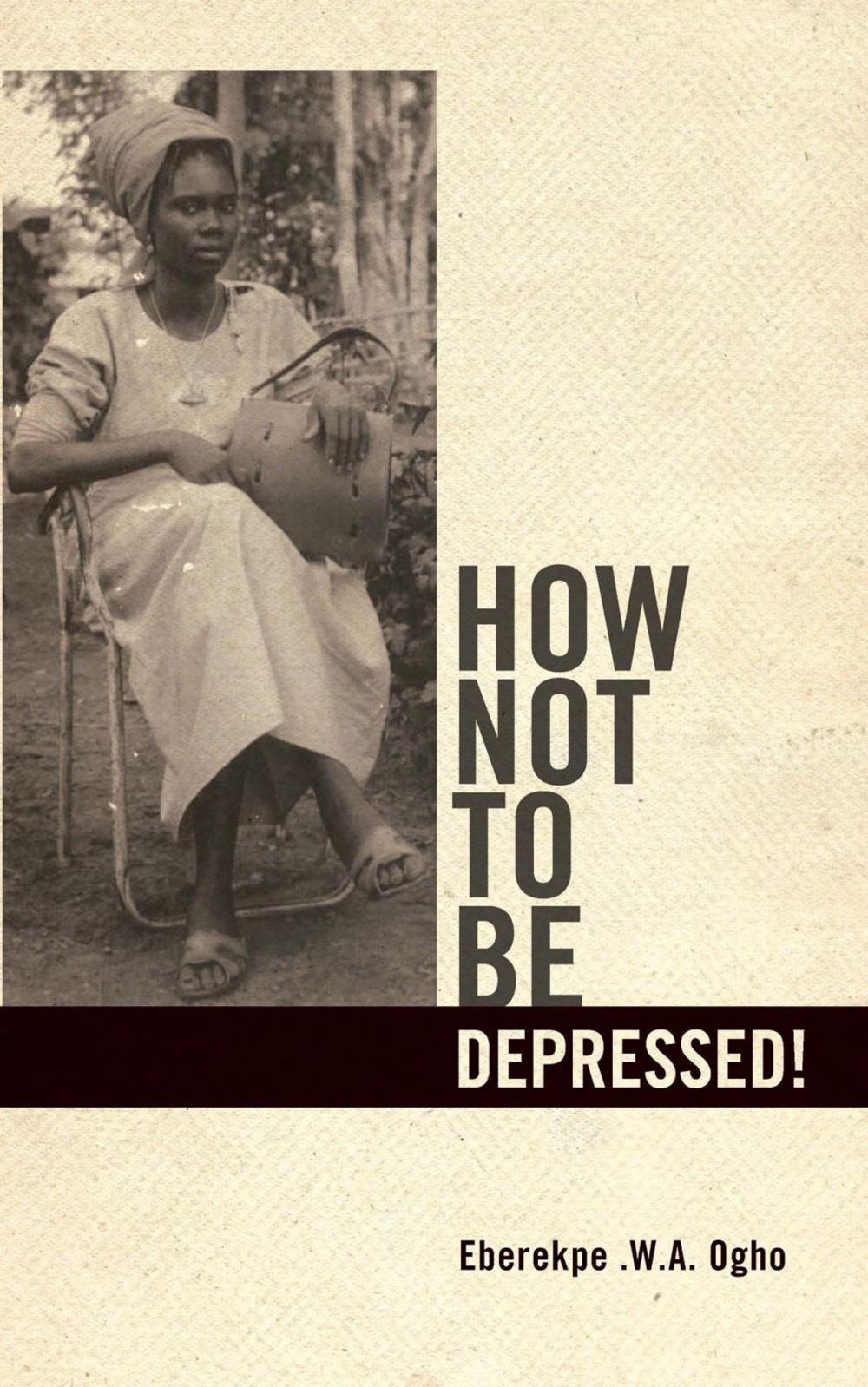 Big bigCover of How Not to Be Depressed!