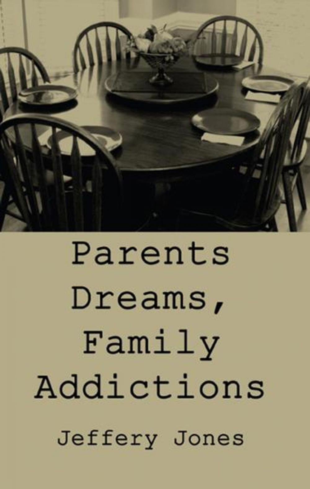 Big bigCover of Parents Dreams, Family Addictions