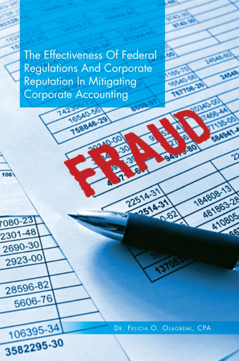 Big bigCover of The Effectiveness of Federal Regulations and Corporate Reputation in Mitigating Corporate Accounting Fraud