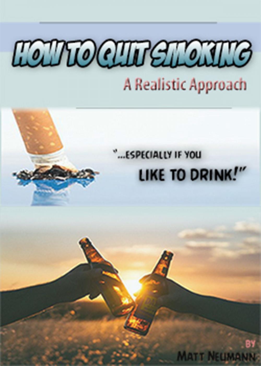 Big bigCover of How To Quit Smoking: A Realistic Approach