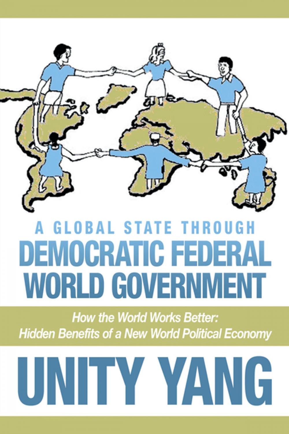 Big bigCover of A Global State Through Democratic Federal World Government