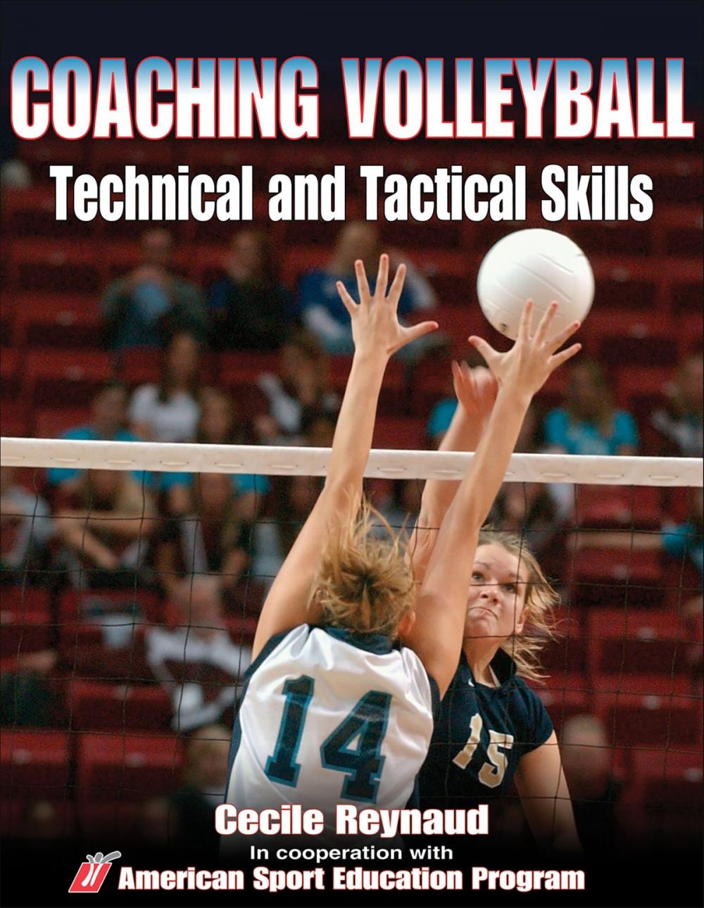 Big bigCover of Coaching Volleyball Technical and Tactical Skills