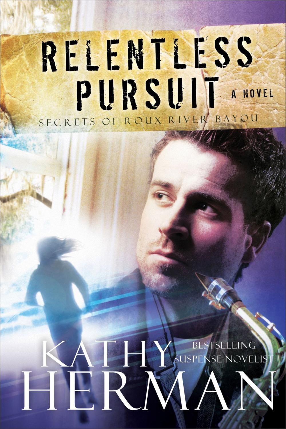 Big bigCover of Relentless Pursuit (Secrets of Roux River Bayou Book #3)