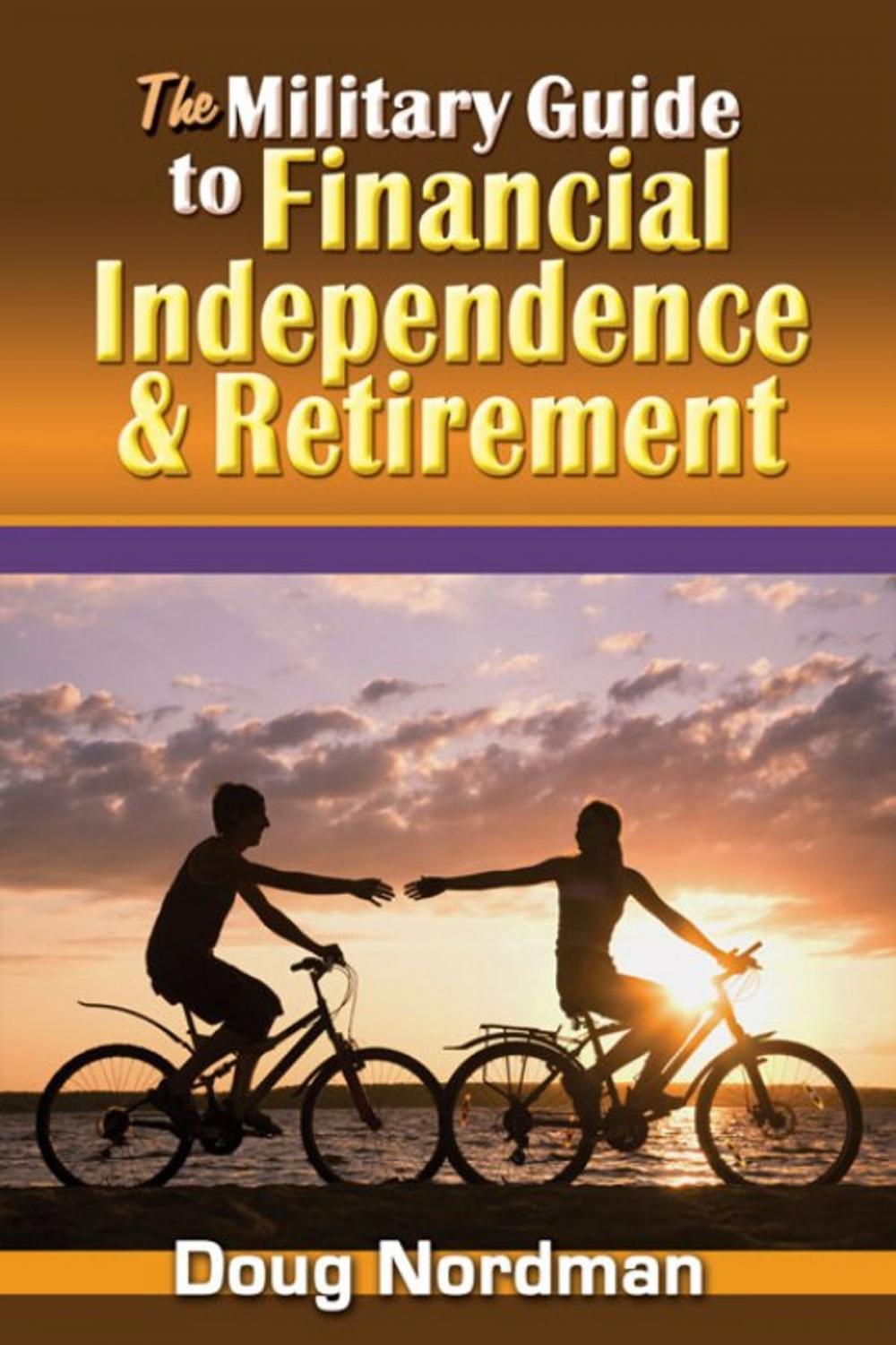 Big bigCover of The Military Guide to Financial Independence and Retirement