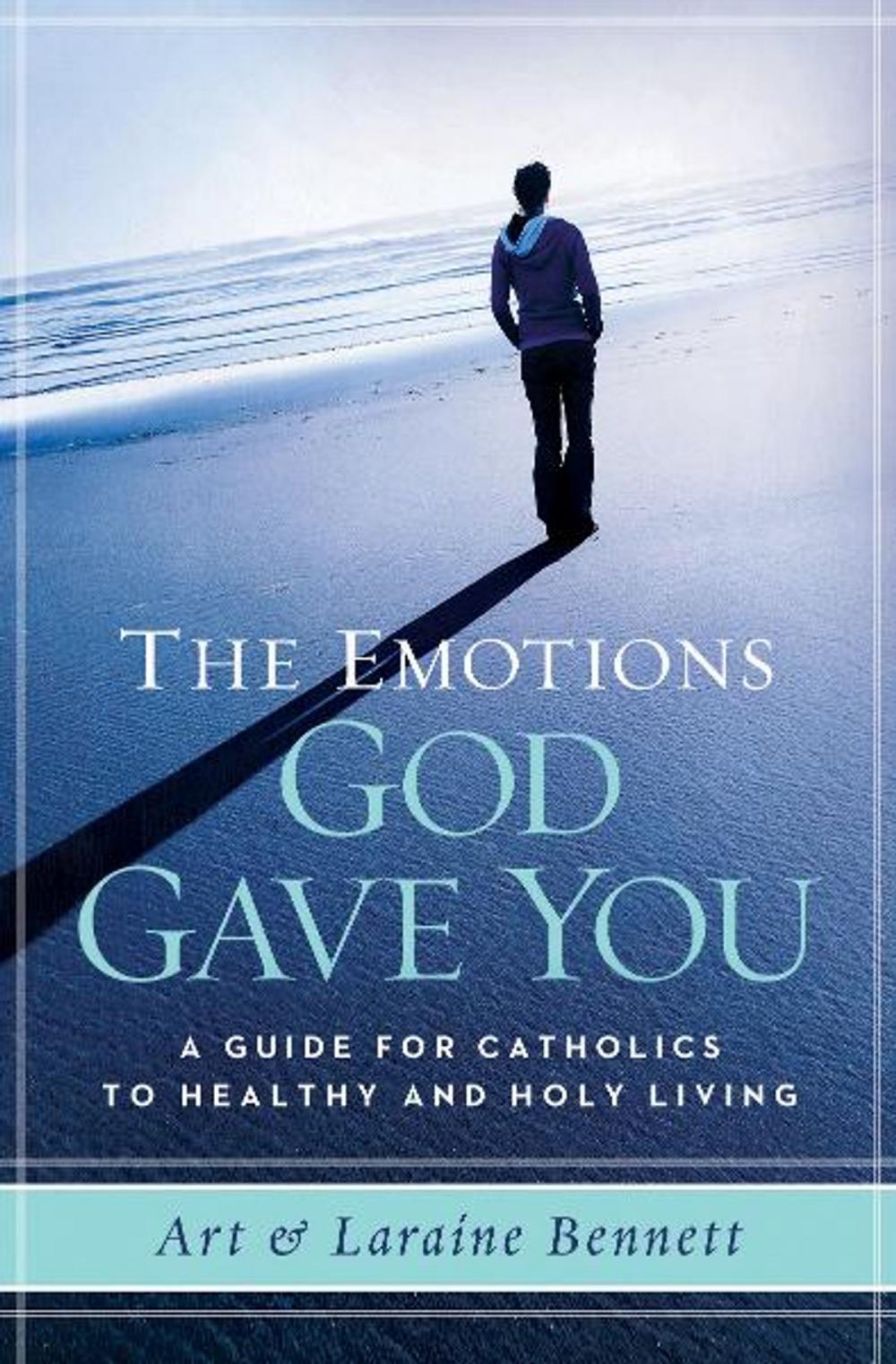 Big bigCover of The Emotions God Gave you: A Guide for Catholics to Healthy & Holy Living