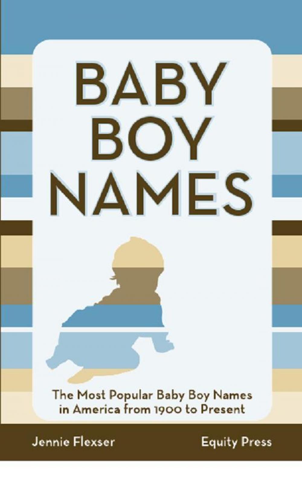 Big bigCover of Baby Boy Names: The Most Popular Baby Boy Names in America from 1900 to Present