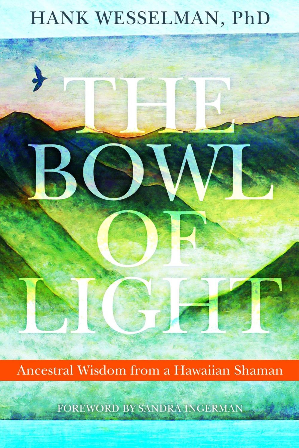 Big bigCover of The Bowl of Light: Ancestral Wisdom from a Hawaiian Shaman