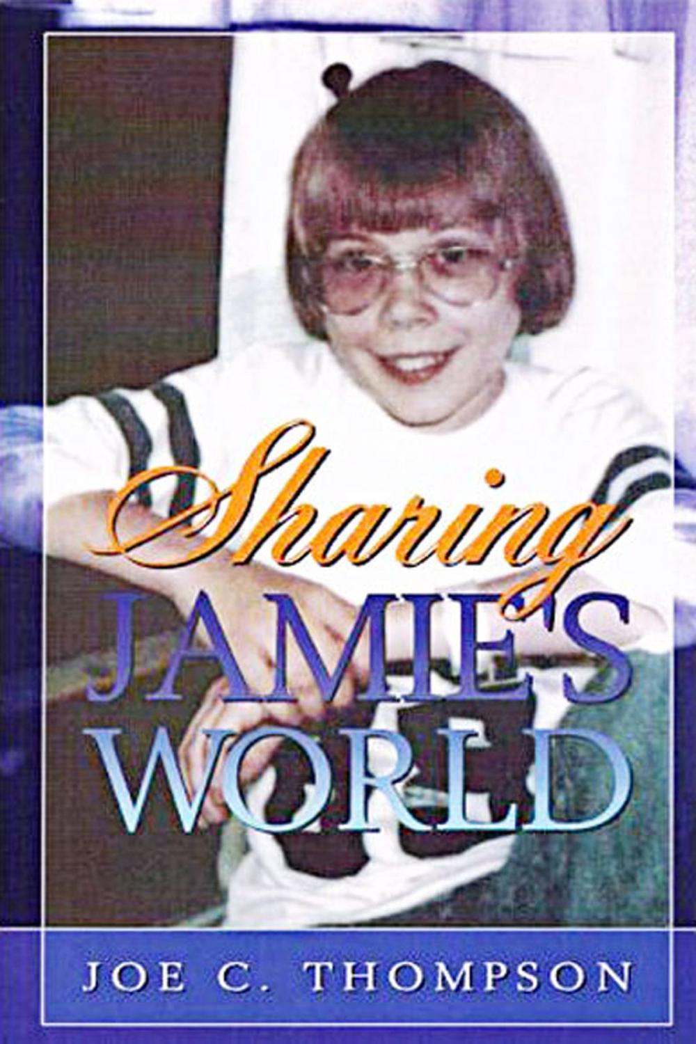 Big bigCover of Sharing Jamie's World: The Life and Love of a Child with Cystic Fibrosis