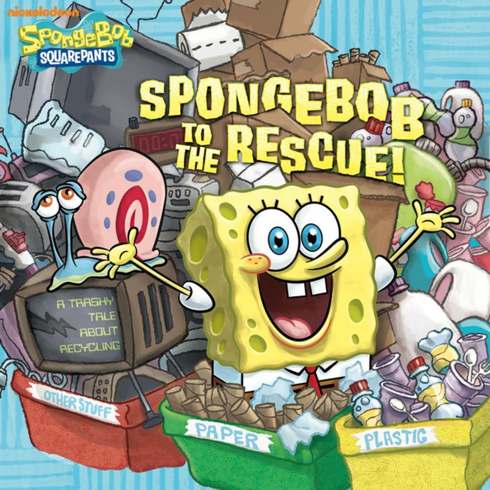 Big bigCover of SpongeBob to the Rescue!: A Trashy Tale About Recycling (SpongeBob SquarePants)