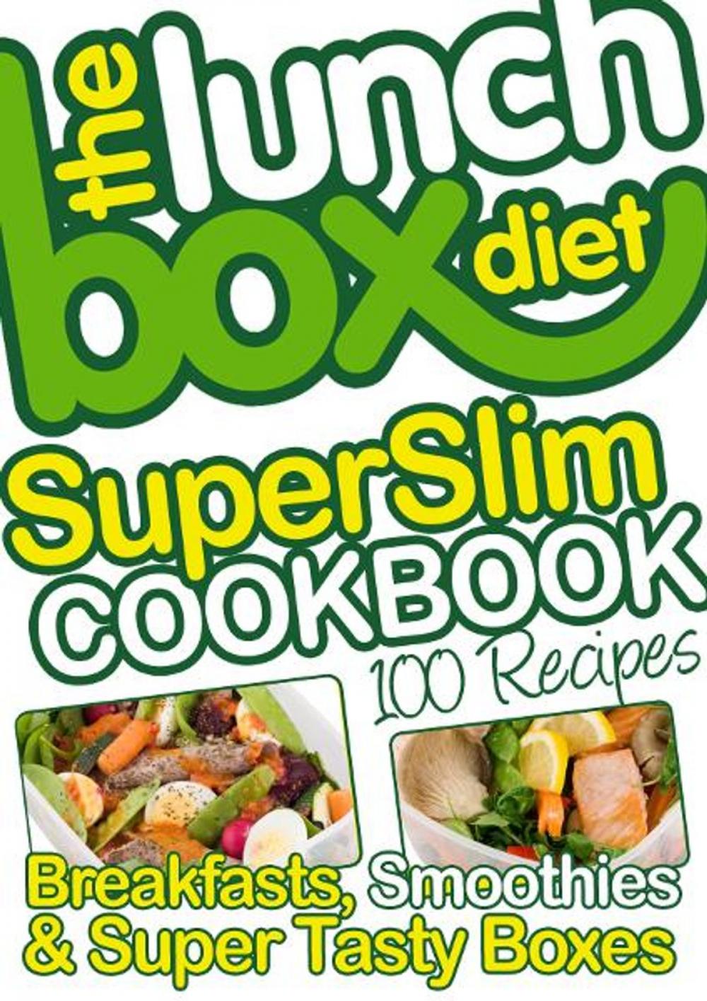 Big bigCover of The Lunch Box Diet Superslim Cookbook - 100 Low Fat Recipes For Breakfast, Lunch Boxes & Evening Meals