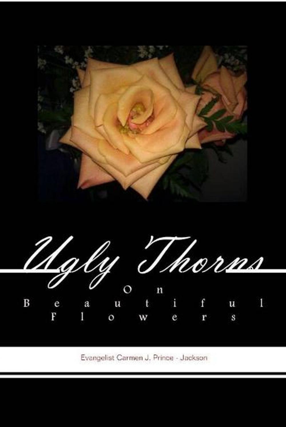 Big bigCover of Ugly Thorns on Beautiful Flowers