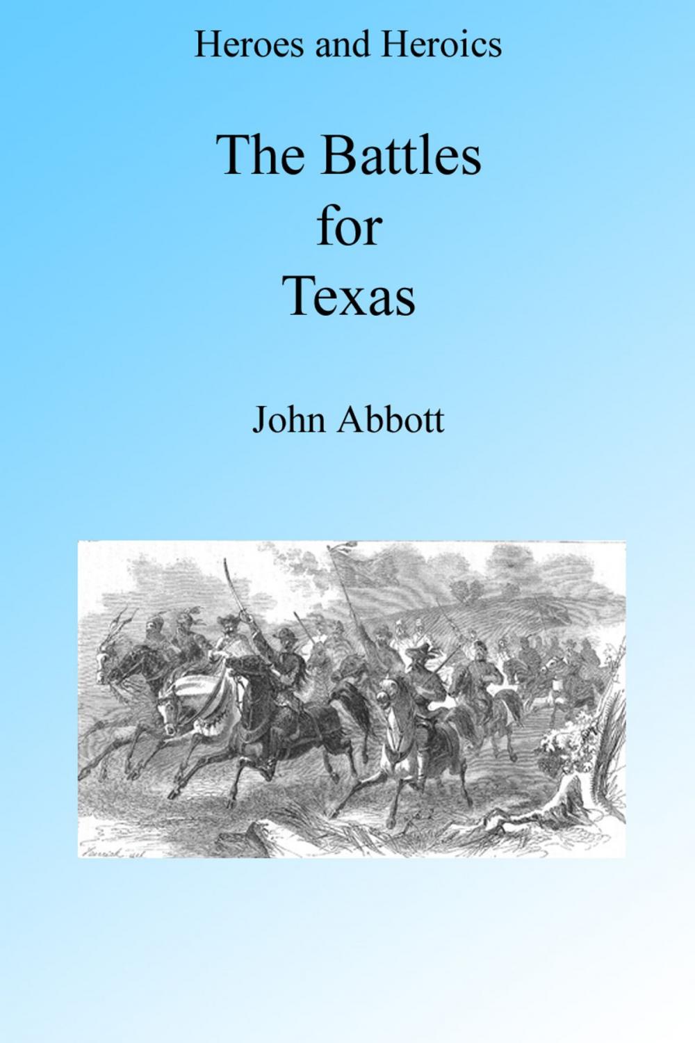 Big bigCover of The Battles for Texas, Illustrated