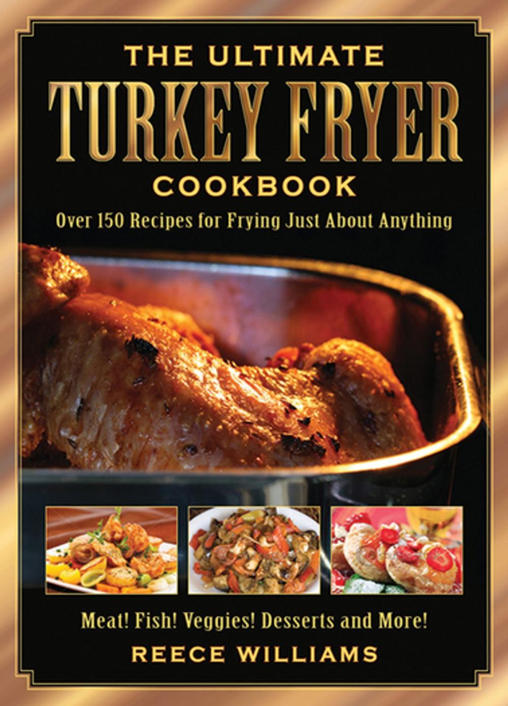 Big bigCover of The Ultimate Turkey Fryer Cookbook