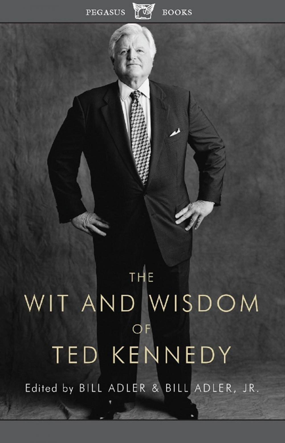 Big bigCover of The Wit and Wisdom of Ted Kennedy