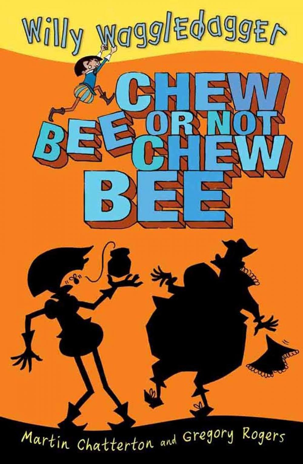 Big bigCover of Willy Waggledagger: Chew Bee or Not Chew Bee