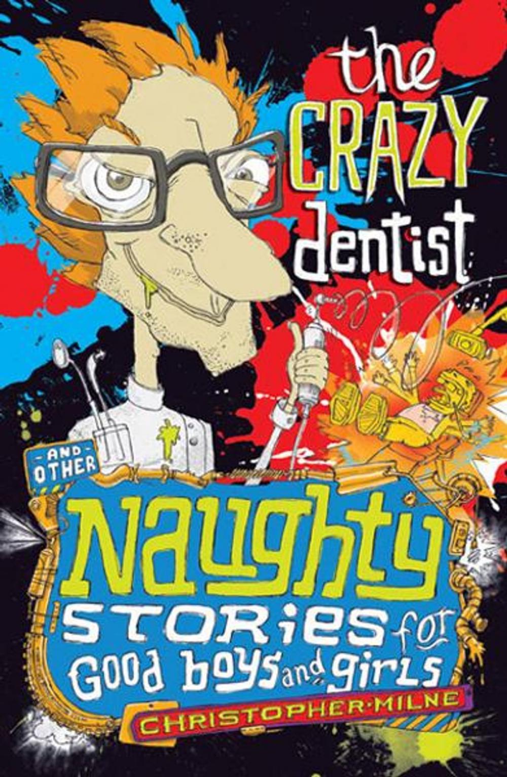 Big bigCover of Naughty Stories: The Crazy Dentist and Other Naughty Stories for Good Boys and Girls