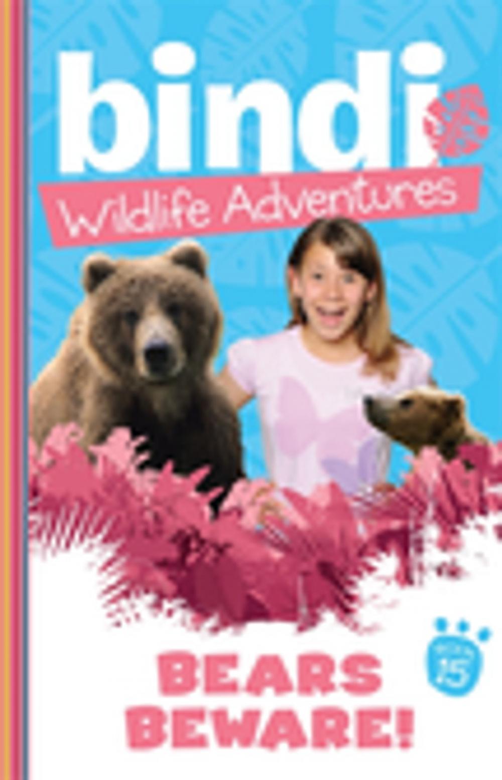 Big bigCover of Bindi Wildlife Adventures 15: Bears Beware!