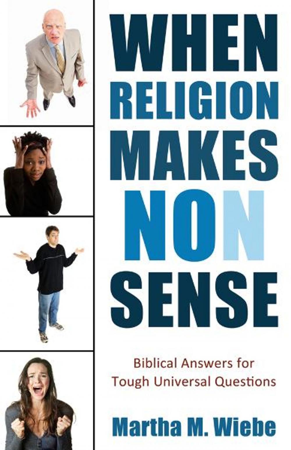 Big bigCover of When Religion Makes No(n) Sense: Biblical Answers for Tough Universal Questions