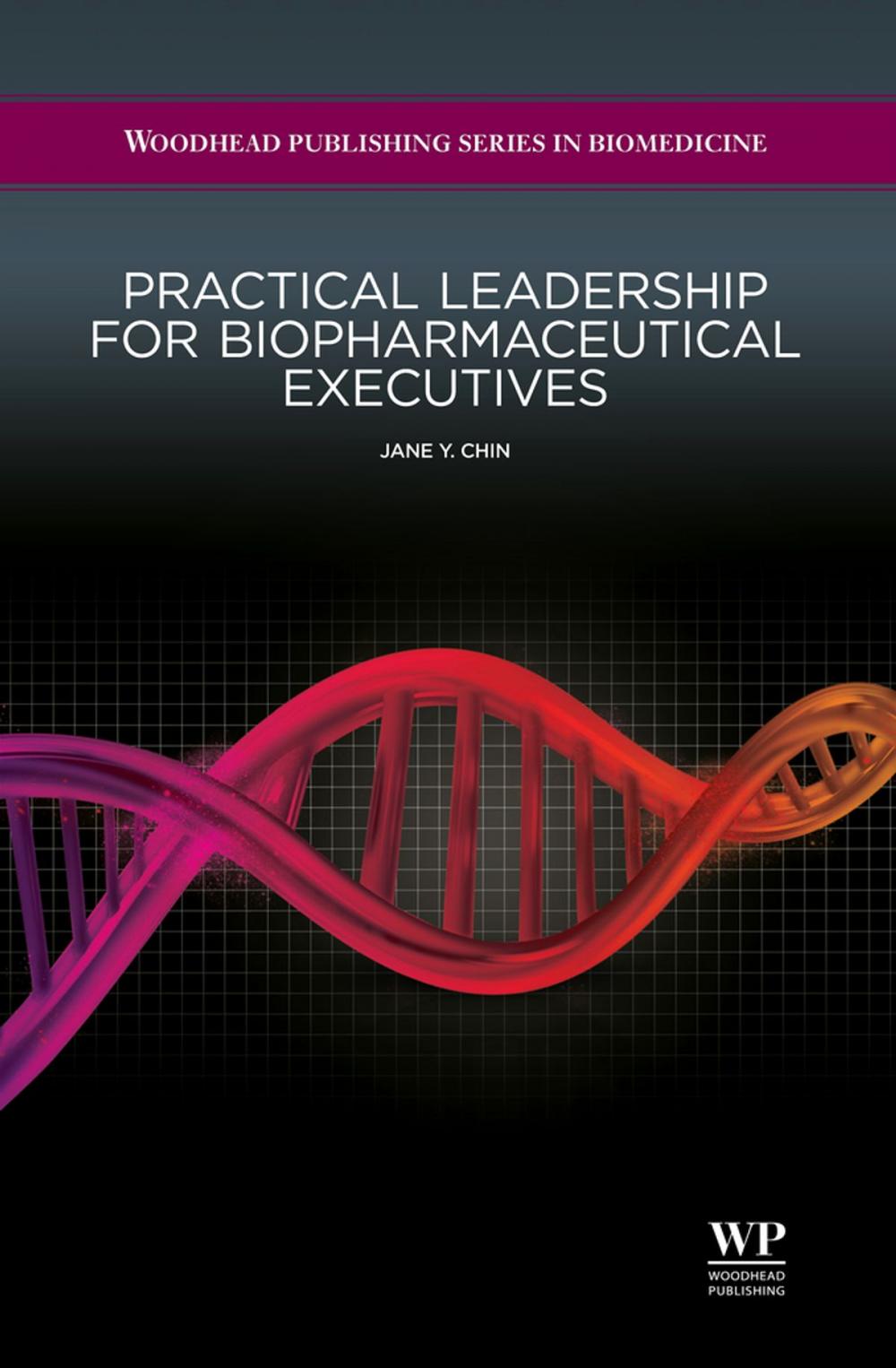 Big bigCover of Practical Leadership for Biopharmaceutical Executives