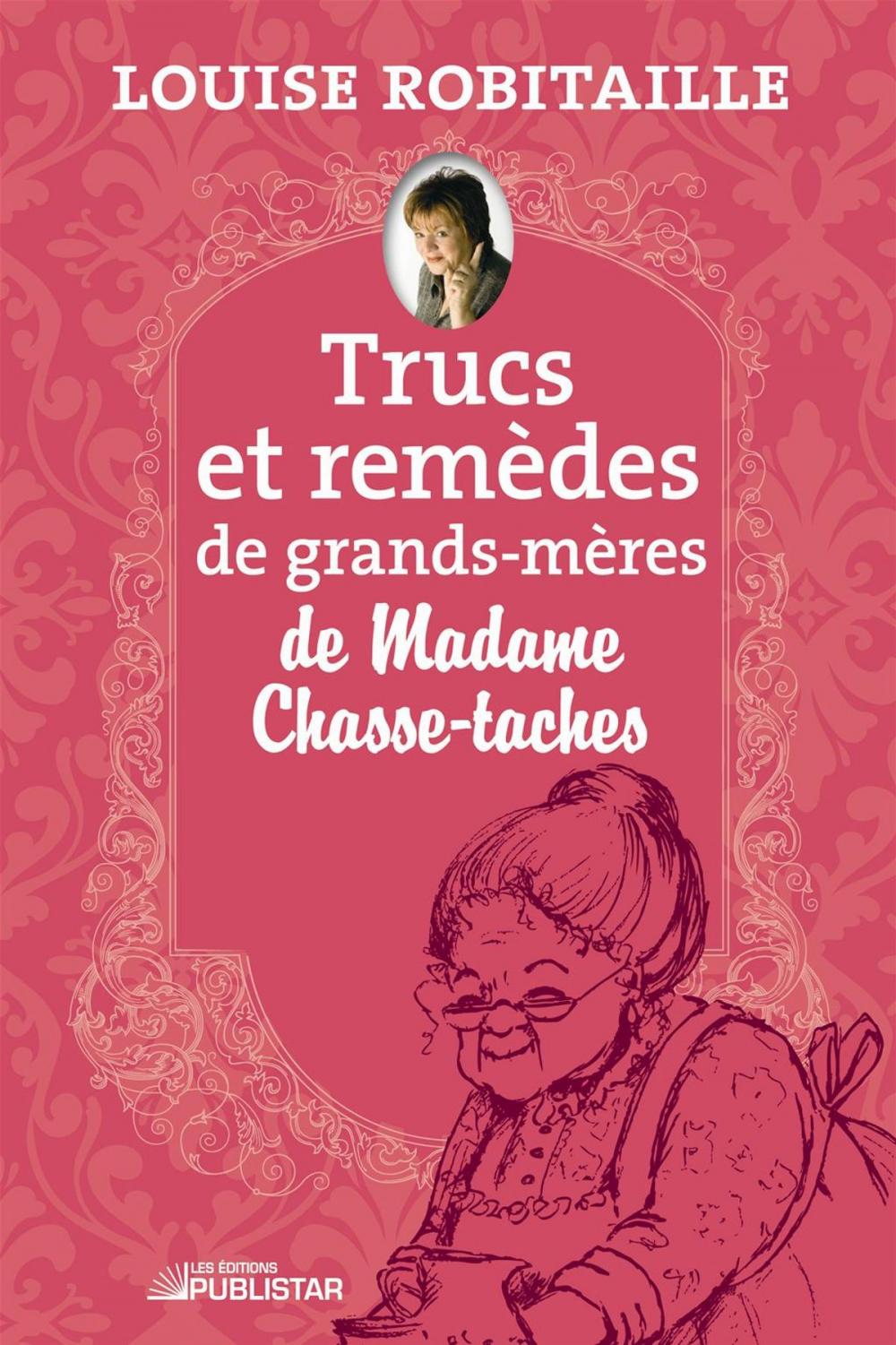 Big bigCover of Trucs et remèdes de grands-mères de Madame Chasse-taches