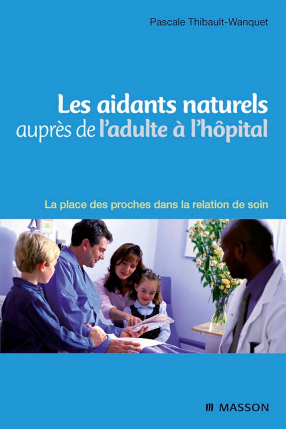 Big bigCover of Les aidants naturels auprès de l'adulte à l'hôpital