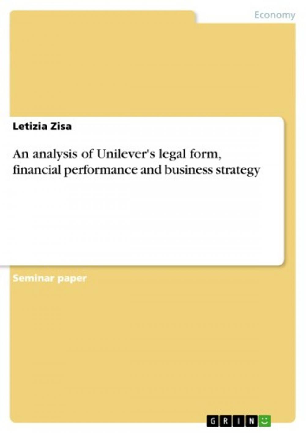 Big bigCover of An analysis of Unilever's legal form, financial performance and business strategy