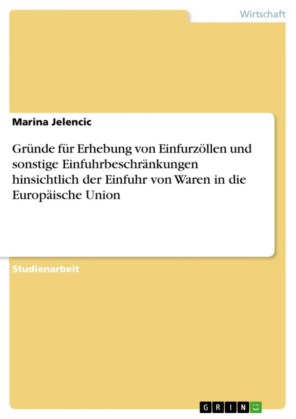 Big bigCover of Gründe für Erhebung von Einfurzöllen und sonstige Einfuhrbeschränkungen hinsichtlich der Einfuhr von Waren in die Europäische Union