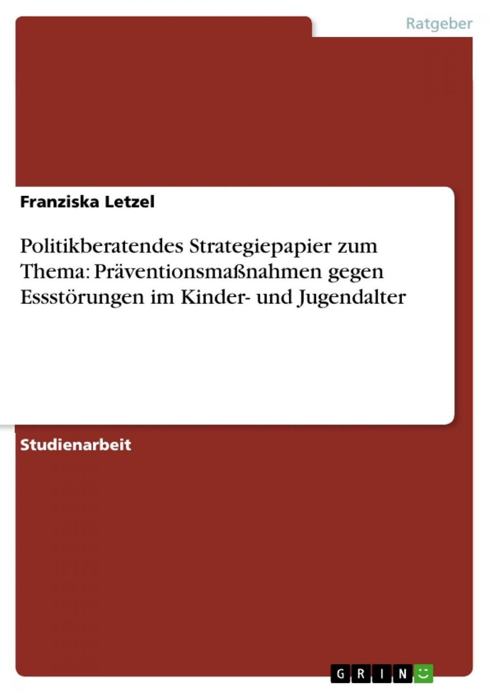 Big bigCover of Politikberatendes Strategiepapier zum Thema: Präventionsmaßnahmen gegen Essstörungen im Kinder- und Jugendalter