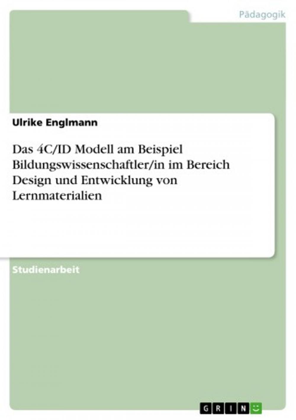 Big bigCover of Das 4C/ID Modell am Beispiel Bildungswissenschaftler/in im Bereich Design und Entwicklung von Lernmaterialien