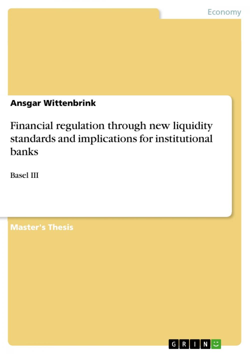 Big bigCover of Financial regulation through new liquidity standards and implications for institutional banks