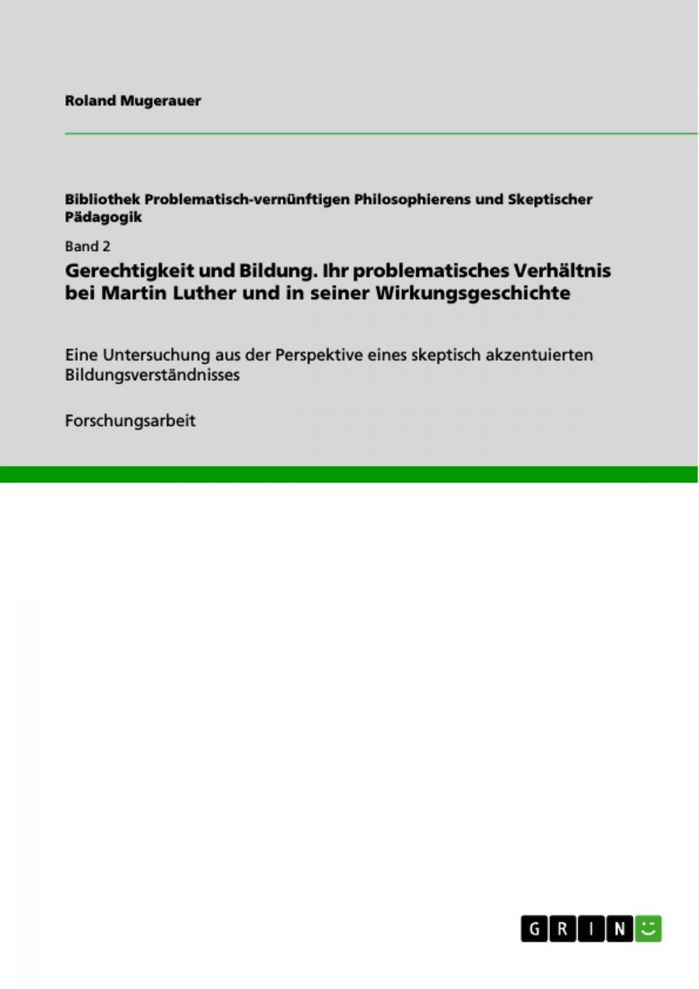 Big bigCover of Gerechtigkeit und Bildung. Ihr problematisches Verhältnis bei Martin Luther und in seiner Wirkungsgeschichte