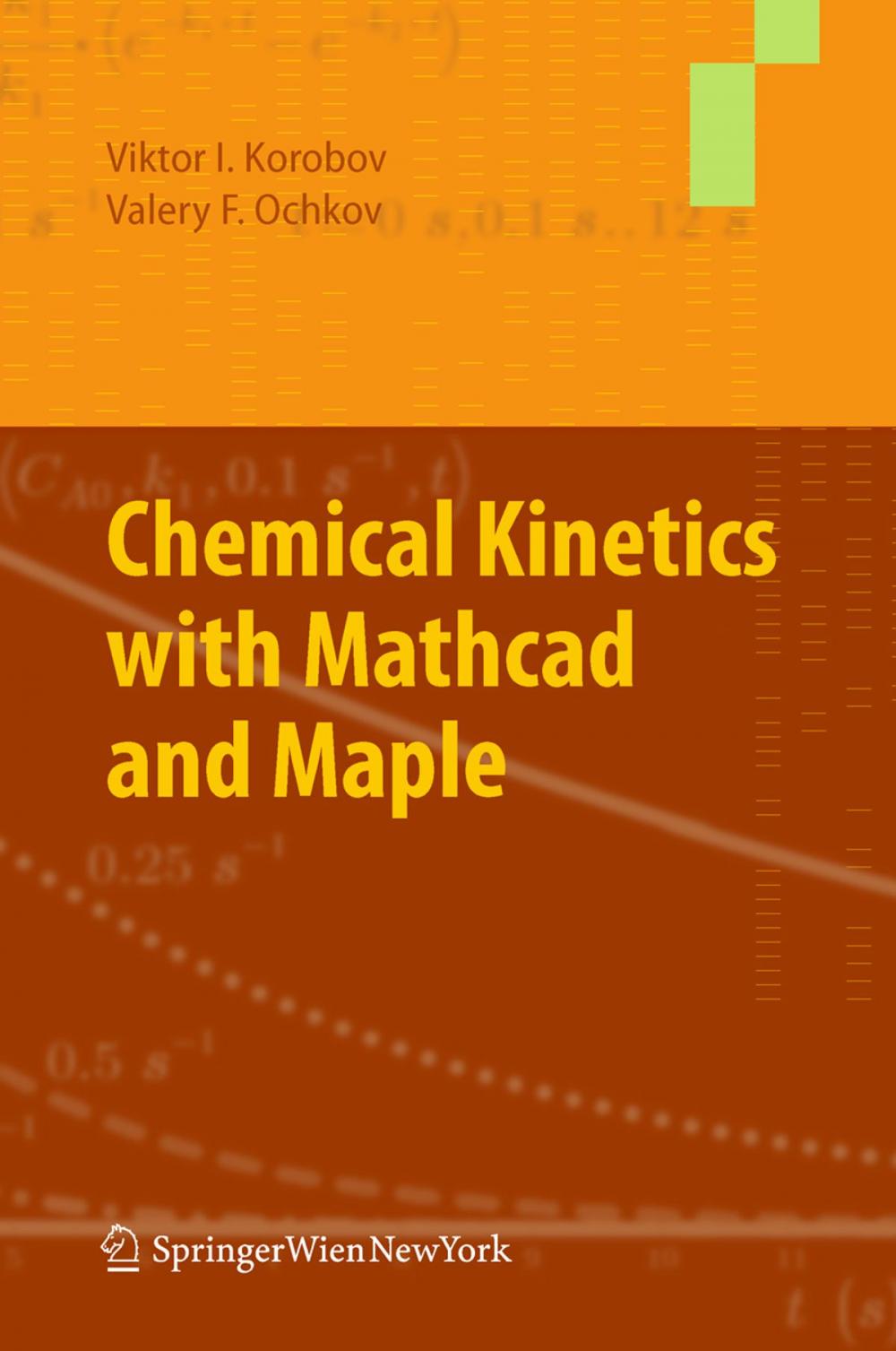 Big bigCover of Chemical Kinetics with Mathcad and Maple