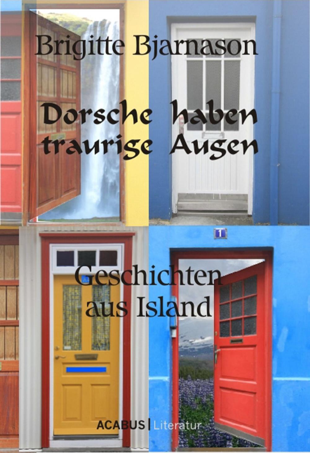 Big bigCover of Dorsche haben traurige Augen. Geschichten aus Island